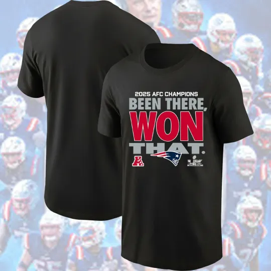 Discover New England Patriots 2025 AFC Conference Champions T-Shirt Been There Won That
