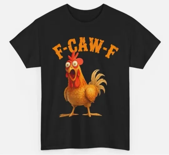 Discover Funny F-Caw-F Chicken Shirt, FCAWF Chicken Women Men Humor Shirt