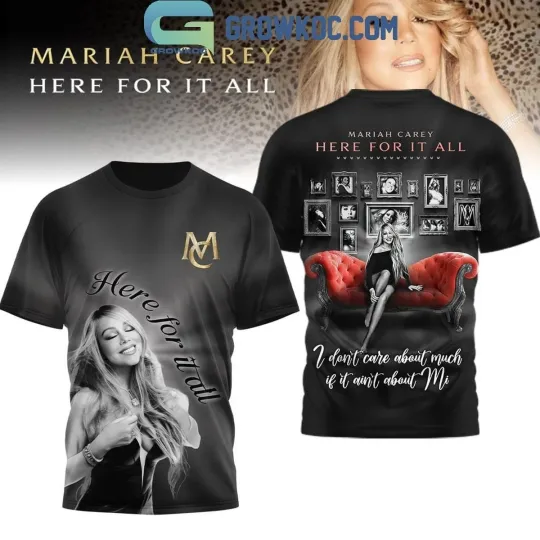 Discover Mariah Carey Here For It All 3D T-Shirt