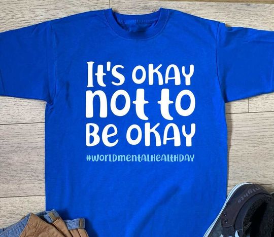 Discover It's Okay Not To Be Okay T-Shirt, Mens World Mental Health Day Tee,  Birthday Christmas Gift