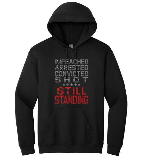 Discover TRUMP STILL STANDING Black Hoodie MAGA Republican 2024 Election American