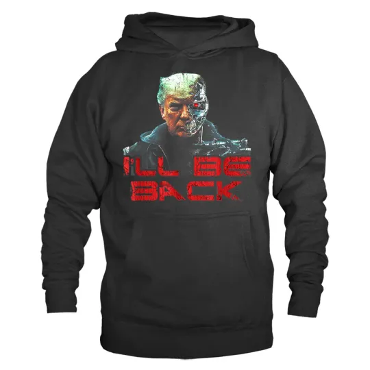 Discover Donald Trump 2024 I'll Be Back MAGA Political Hoodie