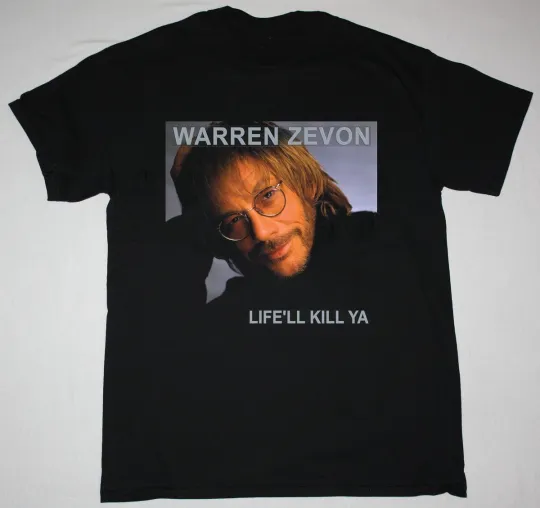 Life'll Kill Ya Album Warren Zevon Shirt Unisex Concert