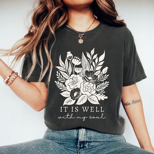 Discover Floral Christian T-Shirt: It Is Well With My Soul, Boho Faith Apparel