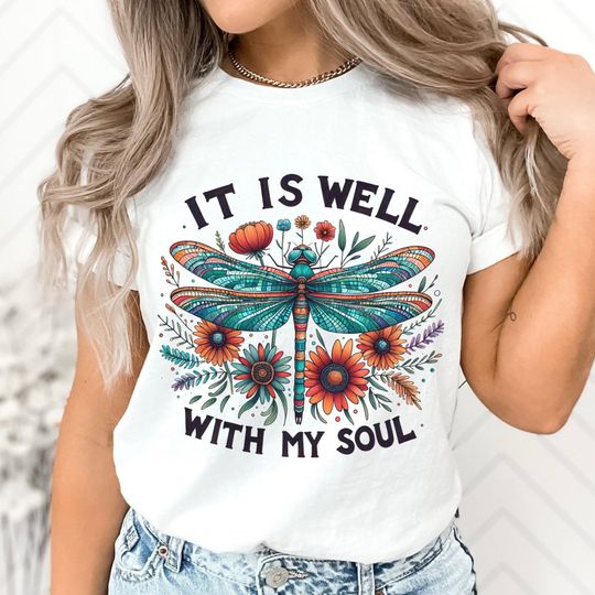 Discover Christian Shirts, Dragonfly It Is Well With My Soul, Gift For Boho Christian Woman, Boho Nature, Jesus Shirt, Religious Apparel, Faith Bible