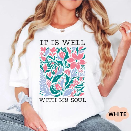 Discover It Is Well With My Soul Comfort Colors Vintage Floral Tee