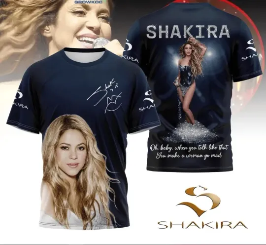 Discover Shakira You Make A Woman Go Mad When You Talk Like That 3D T-shirt