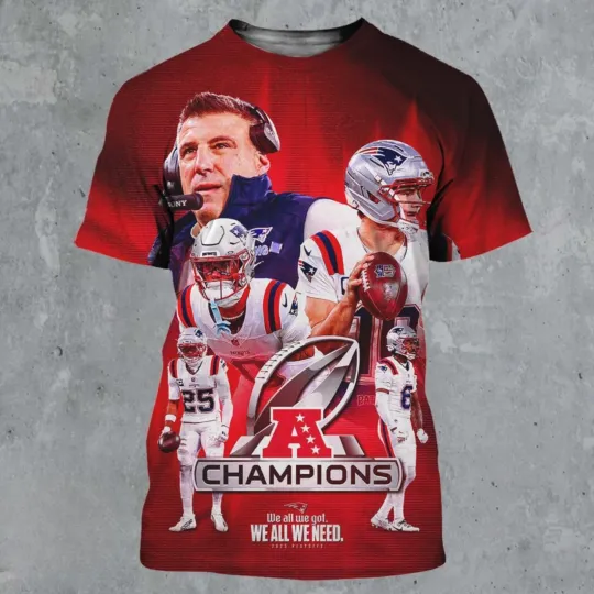 New England Patriot 2025 2026 Champions We All We Got We All We Need 3D Tee