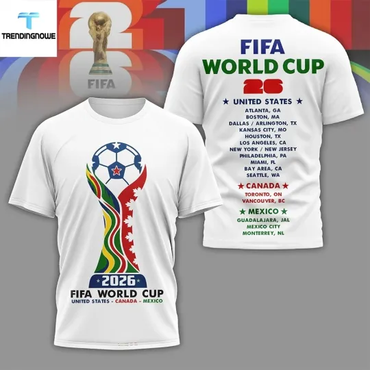 1Fifa World Cup 2026 United States Canada Mexico Host Cities 3D White Shirt