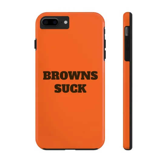 Discover Browns Suck Football Tough Phone Case - football Fan Gift, iPhone, Galaxy