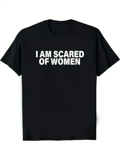 Discover "I Am Scared of Women" Slogan T-Shirt - Casual Streetwear Tee