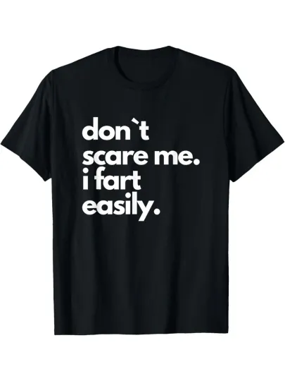 Discover Don't Scare Me I Fart Easily Funny T-Shirt
