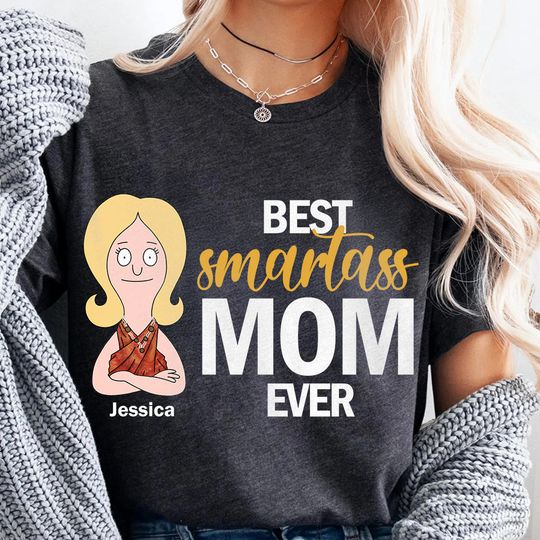 Discover Personalized Gifts For Mom Shirt, Best Smartass Mom Mother's Day