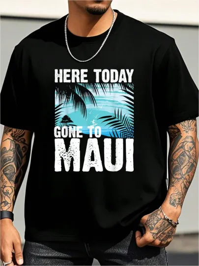 Discover Funny Here Today Gone To Maui Men Women Cool Hawaii-Shirt Men T-Shirt