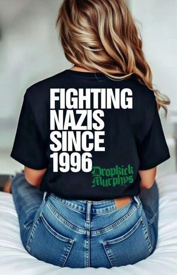 Discover Dropkick Murphys T Shirt Print on Front & Back Fighting Nazis Since 1996 Flogging Molly The Rumjacks