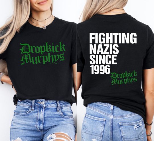 Discover Fighting Nazis Since 1996 Dropkick Murphys Shirt, Subtle Protest T-Shirt