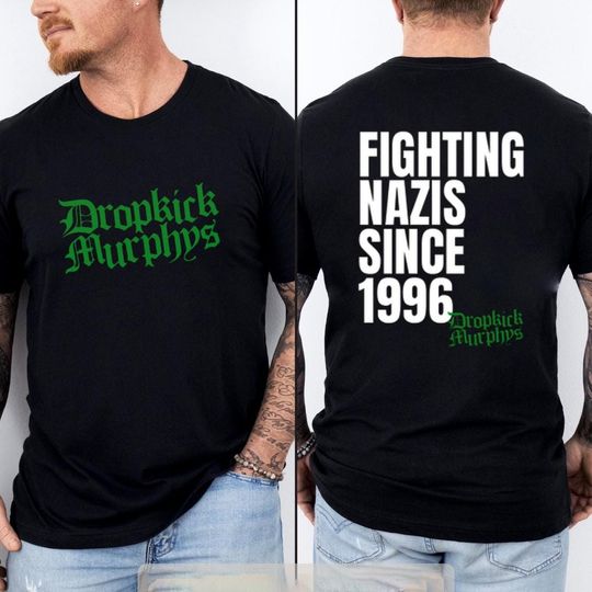 Discover Dropkick Murphys T Shirt Fighting Nazis Since 1996 Flogging Molly The Rumjacks Unisex Crewneck