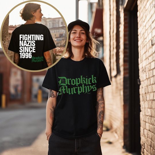 Discover Double Sided Dropkick Murphys Fighting Nazis Since 1996 T-Shirt