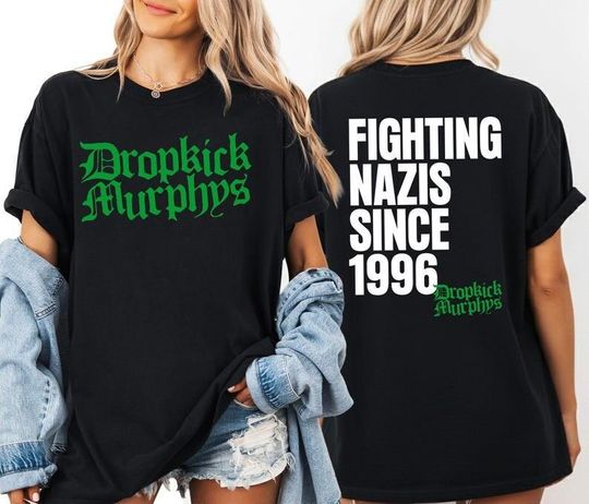 Discover Fighting Nazis Since 1996 Dropkick Murphys Shirt - Dropkick Murphys T Shirt