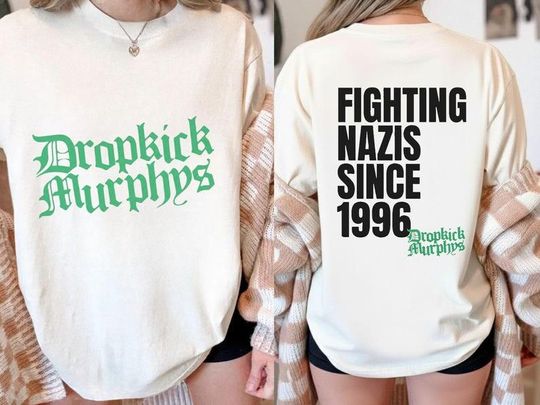 Discover Dropkick Murphys Shirt, Fighting Nazis Since 1996 Flogging Molly The Rumjacks