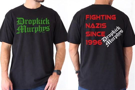 Discover Dropkick Murphys Shirt, Fighting Nazis Since 1996 Flogging Molly The Rumjacks 06