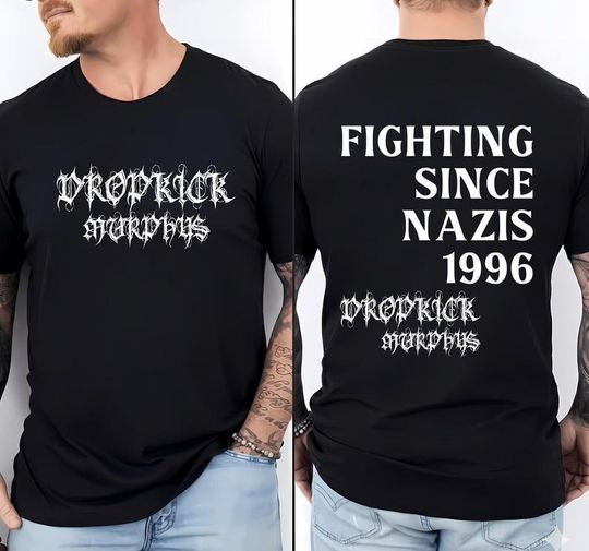 Discover Dropkick Murphys Shirt, Fighting Nazis Since 1996 Flogging Molly The Rumjacks