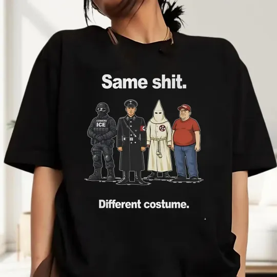 Same Sh*t Different Costume T-Shirt, Funny Protest Graphic Tee, Dark Humor Shirt