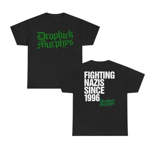 Discover Dropkick Murphys Fighting Nazis Since 1996 T Shirt Front Back Print Punk Celtic Rock Unisex Heavy Cotton Graphic Tee Concert Fan Gift
