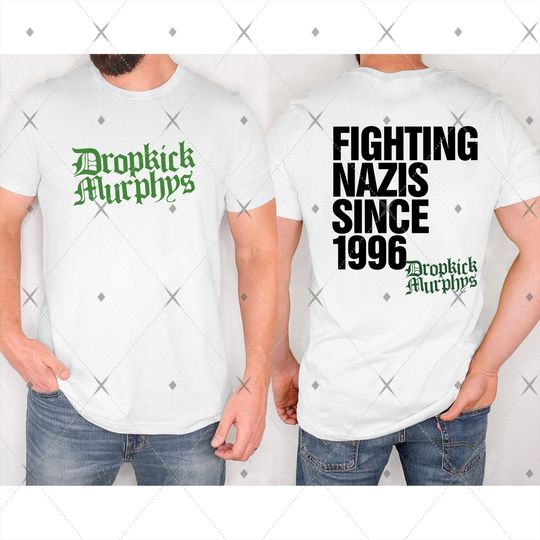 Discover Dropkick Murphys Shirt, Fighting Nazis Since 1996 Flogging Molly The Rumjacks
