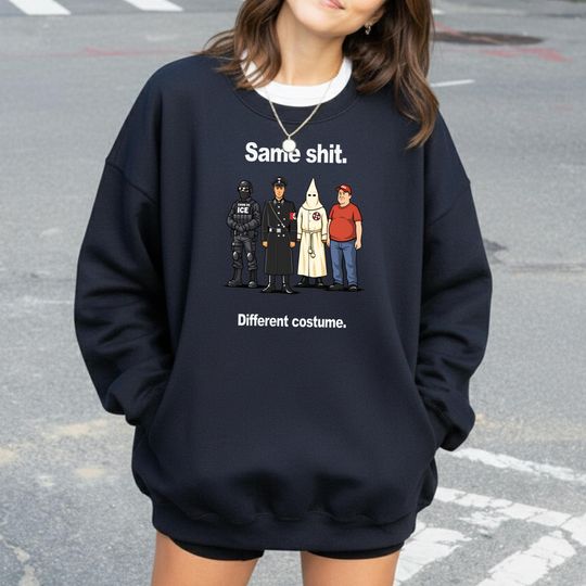 Discover Same Shit Different Costume Sweatshirt, Anti Trump Political Shirt, Activist Apparel, Punk Style Tee, Bold Slogan Tee, Human Rights Tee