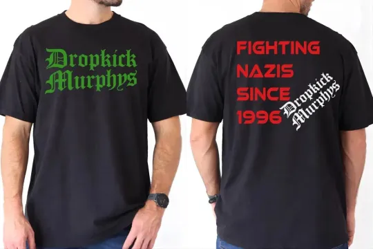 Discover Print on Front & Back Dropkick Murphys T Shirt  Fighting Nazis Since 1996