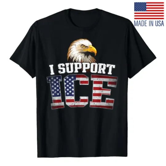 Discover I Support ICE Stand with ICE Border Patrol US Flag Patriotic T-Shirt
