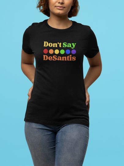Discover Don't Say DeSantis T Shirt - Unisex Jersey Short Sleeve T Shirt