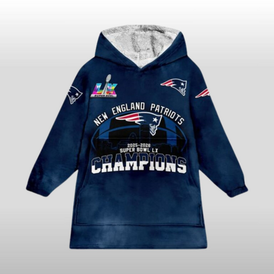 Discover NE Patriots 2025 2026 LX Bowl Champions Blanket Hoodie