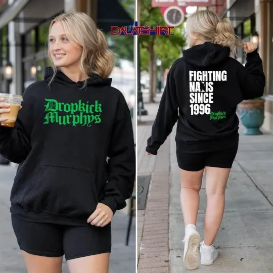 Discover Dropkick Murphys Fighting Nazis Since 1996 Hoodie