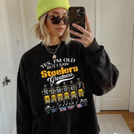 Discover Yes I'm Old But I Saw Pittsburgh Steeler Greatness Signature Sweatshirt
