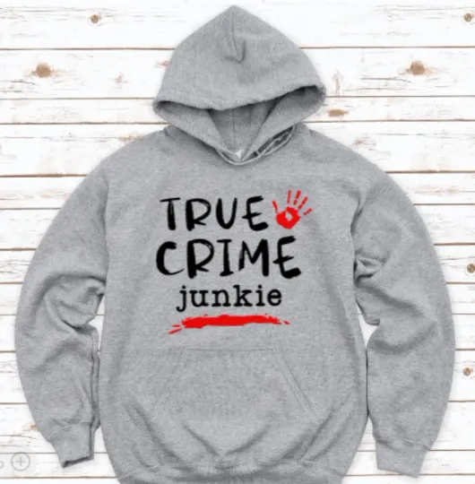 Discover True Crime Junkie Gray Unisex Hoodie