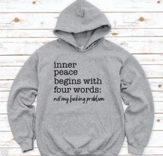 Discover Gray Unisex Hoodie with Inner Peace Begins With Four Words Quote