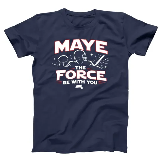 Discover MAYE The Force - new england boston drake patriots pride football T-shirt