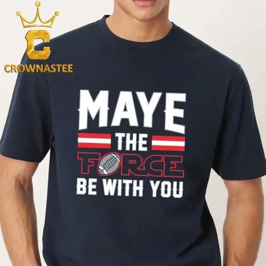 Discover Drake Maye The Force Be With You Unisex T-Shirt