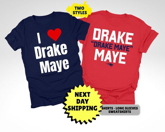 Discover Drake Maye MVP shirt, New England Patriots t-shirt, sweatshirt, long sleeve, Drake Drake Maye Maye, I love Drake Maye, NE Pats shirt, football