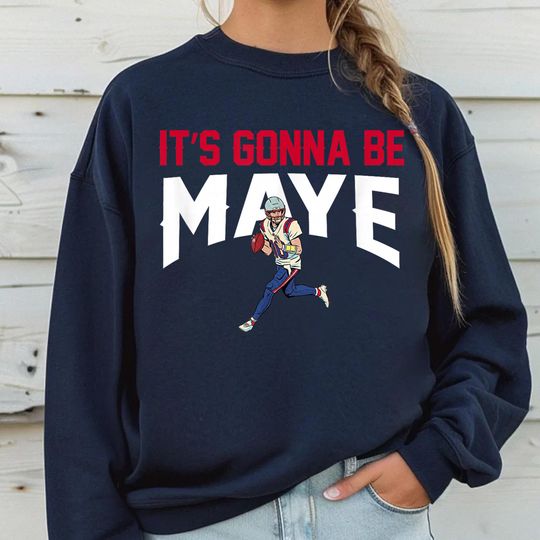 Discover It's Gonna Be Maye Shirt, Unisex Funny Shirt, Gift For Fan Shirt, New England Football Shirt