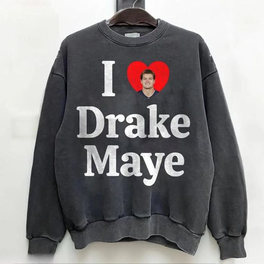 Discover I Love Drake Maye Sweatshirt, New England Patriots Fan, #10 Drake Maye, New England Football Sweatshirt