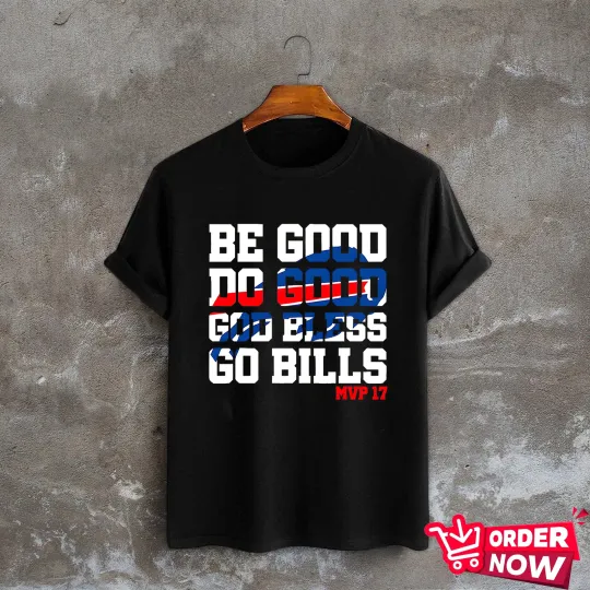 Josh Allen 17 MVP Tee, Be Good Do Good 17 God Bless Go T-Shirt