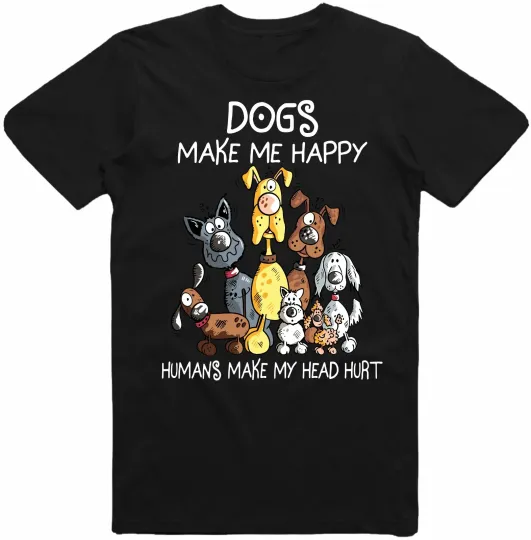 Discover Dogs Make Me Happy Humans Make My Head Hurt T-Shirt Men Women Kids Dog Lover Tee