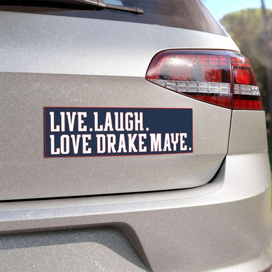 Live Laugh Love Drake Maye Bumper Sticker| Drake Maye Sticker | Patriots Merch | Football Fan Gifts