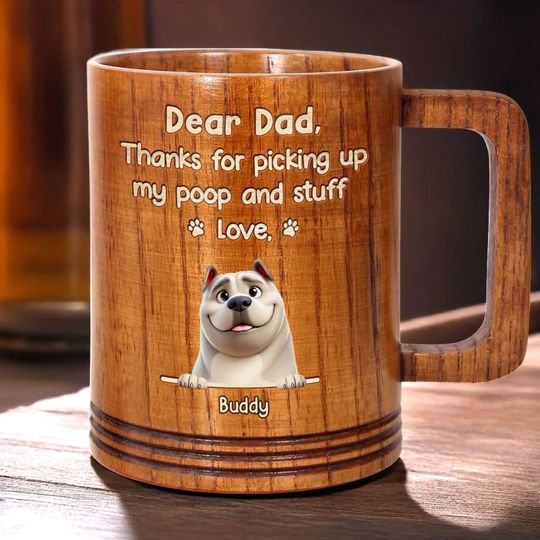 Personalized Thanks For Picking Up My Poop. Love Ya Wooden Mug, Father's Day, Gift For Dad, Pet Owners, Pet Lovers