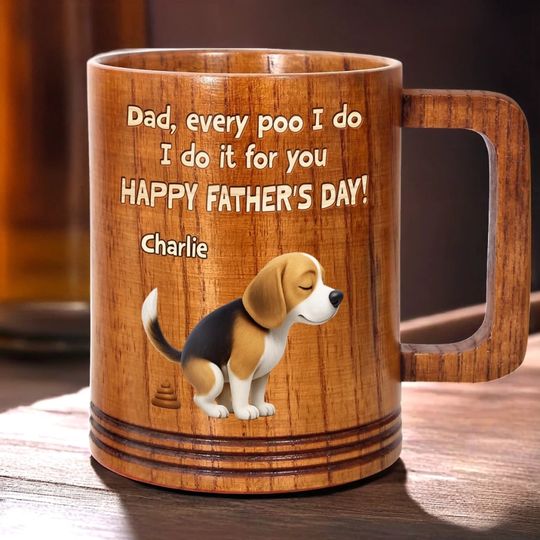 Personalized Pooping With Love, Just For You Dog Wooden Mug, Father's Day, Gift For Dad, Pet Owners, Pet Lovers