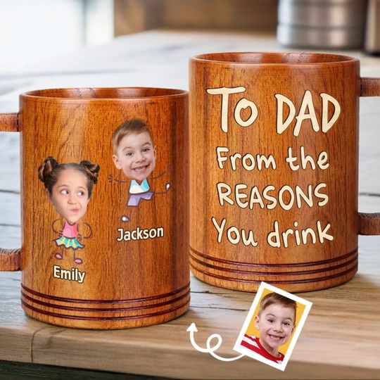 Custom Photo From The Reasons You Drink Wooden Mug, Father's Day, Gift For Dad, Grandpa
