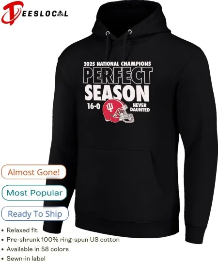 Discover Hoosiers National Champions Perfect Season Never Daunted Hoodie